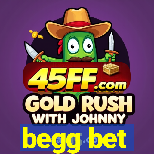 begg bet